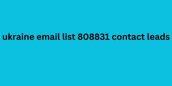 ukraine email list 808831 contact leads ukraine email list 808831 contact leads 