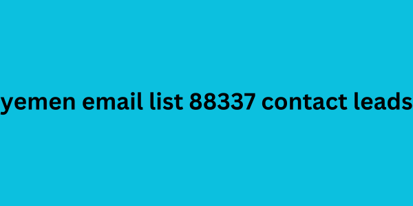 yemen email list 88337 contact leads
